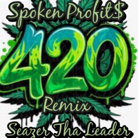 Spoken Profit$  (feat. Seazer Tha Leader) [420 Remix] - Single - BANG CITY RECORDS