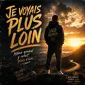 Je voyais plus loin