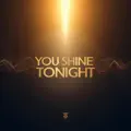 You Shine Tonight
