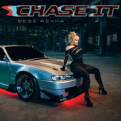 Chase It (Mmm Da Da Da) Bebe Rexha