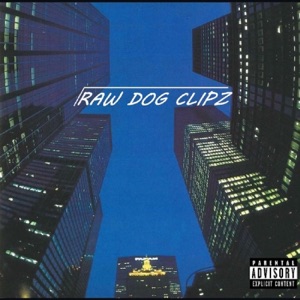 RAW DOG CLIPZ - EP