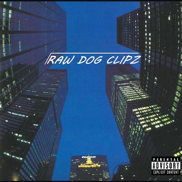 RAW DOG CLIPZ - EP