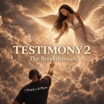 Testimony 2 : The Breakthrough