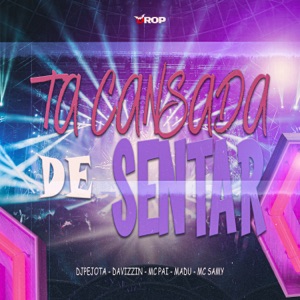 Ta Cansada de Sentar (feat. Madu & MC Samy)