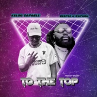 To the top (feat. Beepee d rapgod) - Single - Keluo Capable