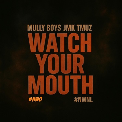 Watch Your Mouth (feat. Mully Boys & Tmuz) - Single