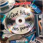 ¿Qué Título Nos Pongo? - Single