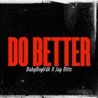 Do Better (feat. Jay Blitz) - Single - BabyBoyVdk