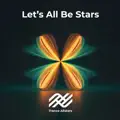 Let's All Be Stars
