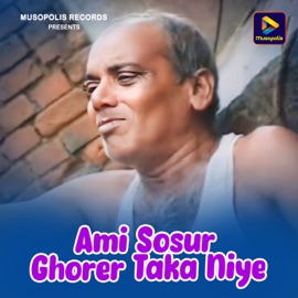 Ami Sosur Ghorer Taka Niye Bidyut Roy