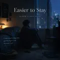 Easier to Stay