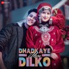 Dhadkaye Mere Dilko - Single