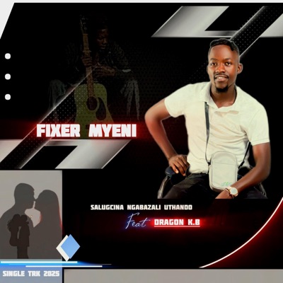 Salugcina Ngabazali Uthando (feat. FIXER MYENI & Dragon K.B) - Single