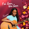 Foi Bom, Tao Bom