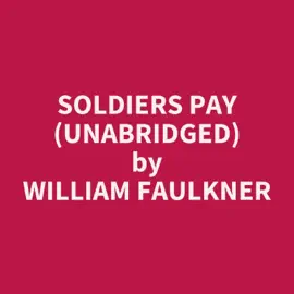 Soldiers Pay (Unabridged)