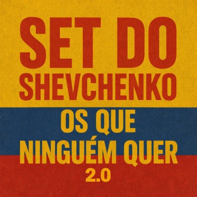 Set do Shevchenko os Que Ninguém Quer 2.0 - Single