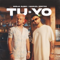 Tú y Yo - Single - Borja Rubio & Manuel Cortés