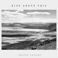 Rise Above This - Single - Shaun Jacobs