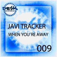 When You're Away - Single - Javi Tracker