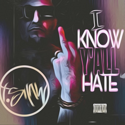 I Know Y'all Hate - Single