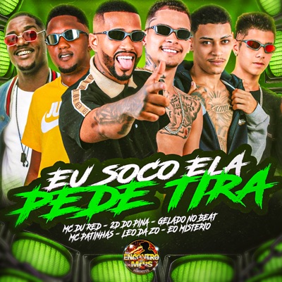 Gelado No Beat, Leo Da Zo & Eo Misterio - Eu Soco Ela Pede Tira (feat. Patinhas no Beat, 2D DO PINA & Mc Du Red)