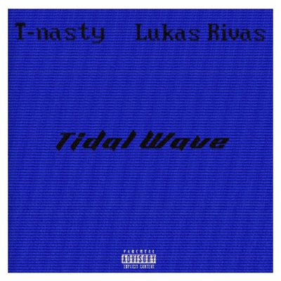 Tidal Wave (feat. Lukas Rivas) - Single