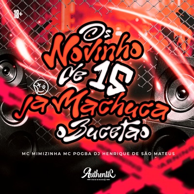 Os Novinho de 15 Já Machuca o Bucetão (feat. MC Pogba & MC MIMIZINHA) - Single