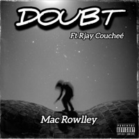 Doubt (feat. Rjay Coucheé) - Single - Mac Rowlley