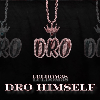DRO HIMSELF