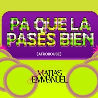PA QUE LA PASES BIEN (Afrohouse) [Radio Edit] - Single - Matias Emmanuel