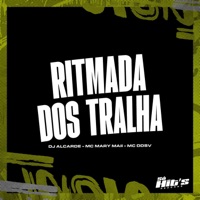 Ritmada Dos Tralha - Single - DJ Alcarde, Mc Mary Maii & Mc DDSV