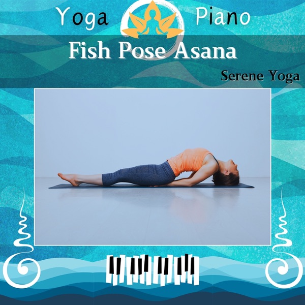 Fish Pose Asana: Serene Yoga