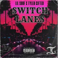 SWITCH LANES - Single - Lil Souf & Tyler Gifted