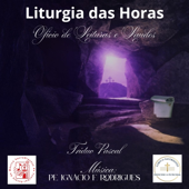 Sábado Santo - Liturgia das Horas - Ofício de Leituras e Laudes - Tríduo Pascal