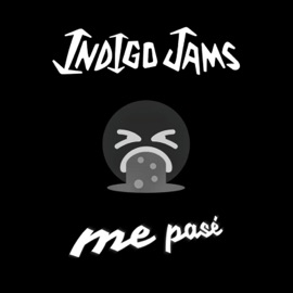 Me Pasé Indigo Jams