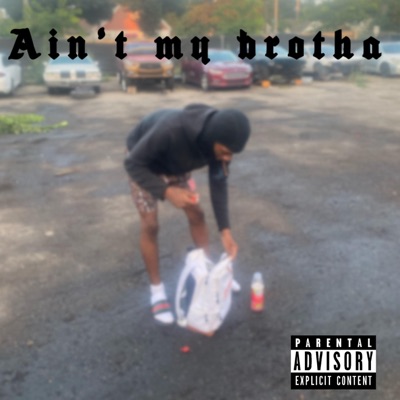 Aint my brotha (Official Audio) - Single