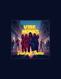 收听 Vibe Monks、观看音乐视频、阅读小传、查看巡演日期等 ！