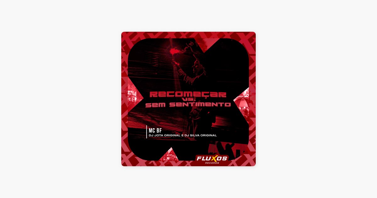 Recomeçar Vs Sem Sentimento - Single — álbum de MC BF, DJ JOTA
