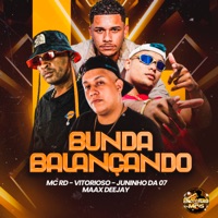 Bunda Balançando - Single - Mc Rd, Mc Vitorioso, Mc Juninho da 07 & Maax Deejay