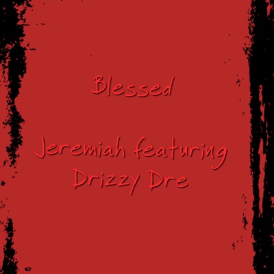 Blessed (feat. Jeremiah the Prophet) - Single