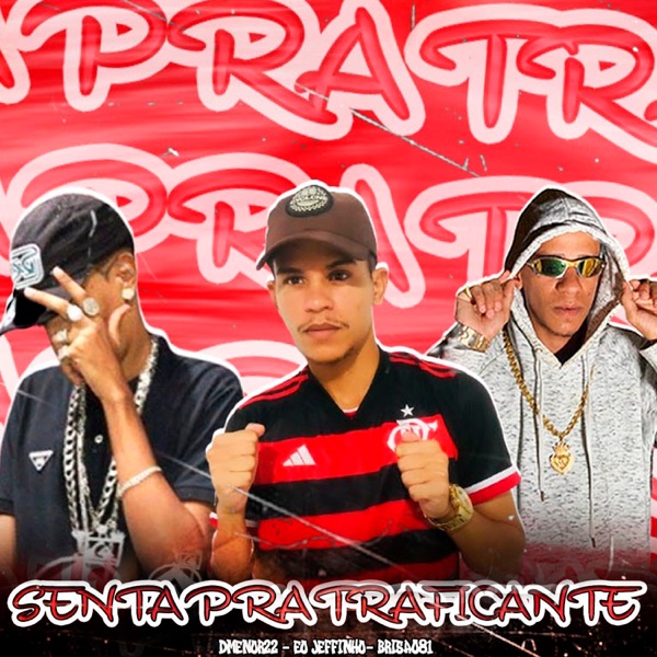 Senta pra Traficante
