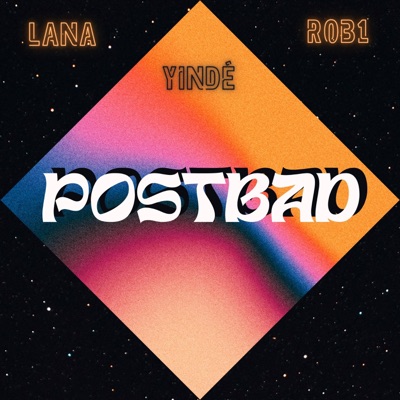 POSTBAD (feat. Lana & Rob1) - Single