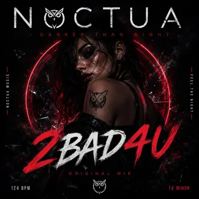 Listen to 2Bad4U - Single by NOCTUA
