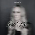Lose Me