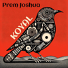 Koyal (feat. Joby Baker & Raul Sengupta) - Prem Joshua