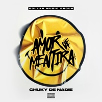Amore de mentira (feat. chuky de nadie) - Single - El Dollar Music