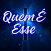QUEM e ESSE