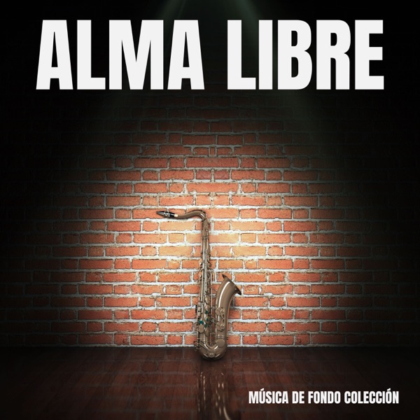 Alma Libre: Jazz Latino Suave