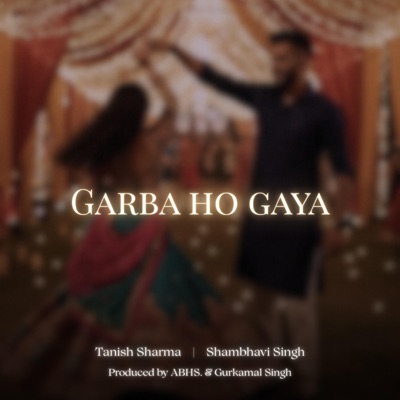Garba ho gaya (feat. Shambhavi Singh, ABHS. & Gurkamal Singh) - Single