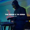 The Drum X Ya Odna - DJ Cantik